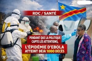 RDC/SANTÉPENDANT QUE LA POLITIQUE CAPTE LES ATTENTIONS , L&rsquo;ÉPIDÉMIE D&rsquo;EBOLA ATTEINT DÉJÀ 1000 DÉCÈS