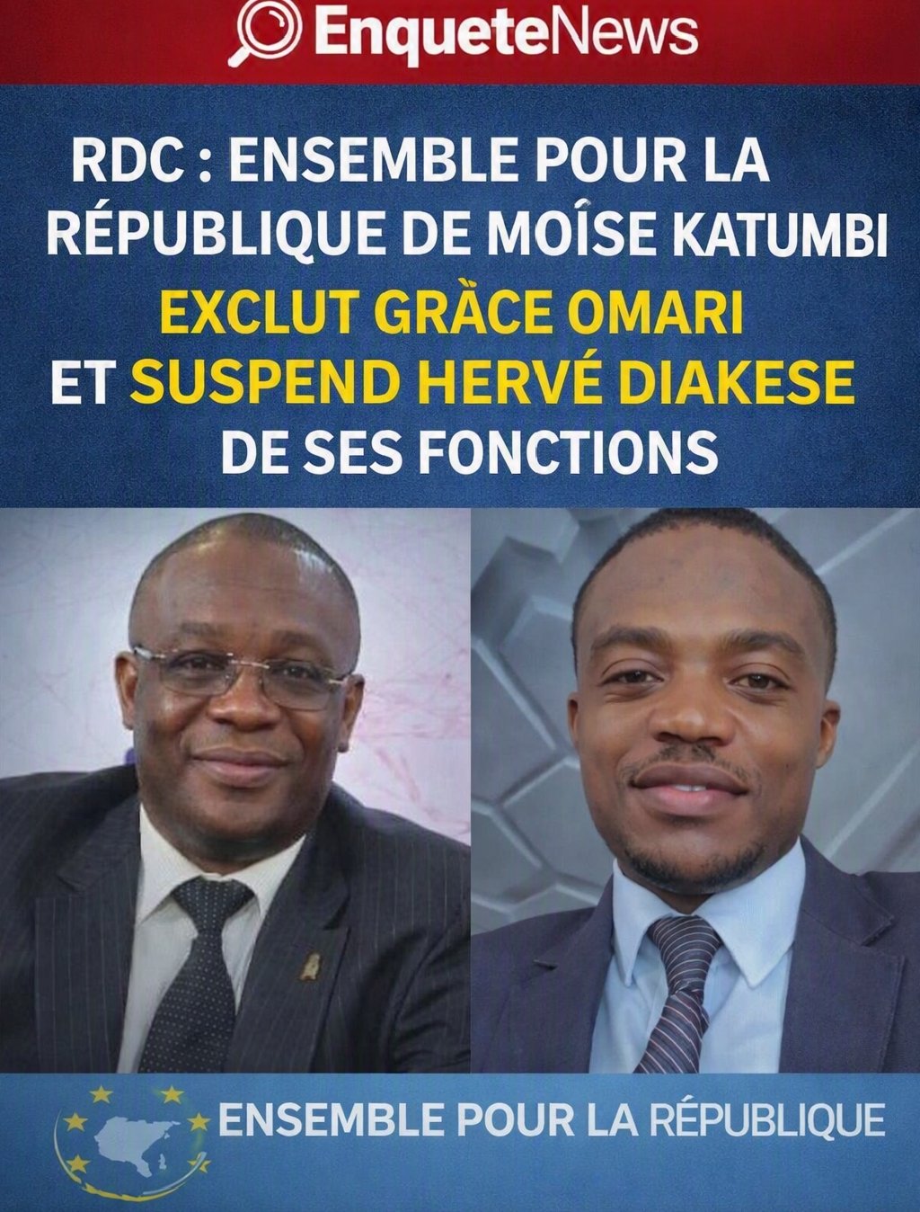 RDC : ENSEMBLE POUR LA RÉPUBLIQUE DE MOÏSE KATUMBI EXCLUT GRÂCE OMARI ET SUSPEND HERVÉ DIAKESE DE SES FONCTIONS RDC : ENSEMBLE POUR LA RÉPUBLIQUE DE MOÏSE KATUMBI EXCLUT GRÂCE OMARI ET SUSPEND HERVÉ DIAKESE DE SES FONCTIONS
