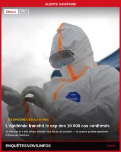RDC : L&rsquo;ÉPIDÉMIE D&rsquo;EBOLA FRANCHI LE CAP DE 10 000 CAS CONFIRMÉS