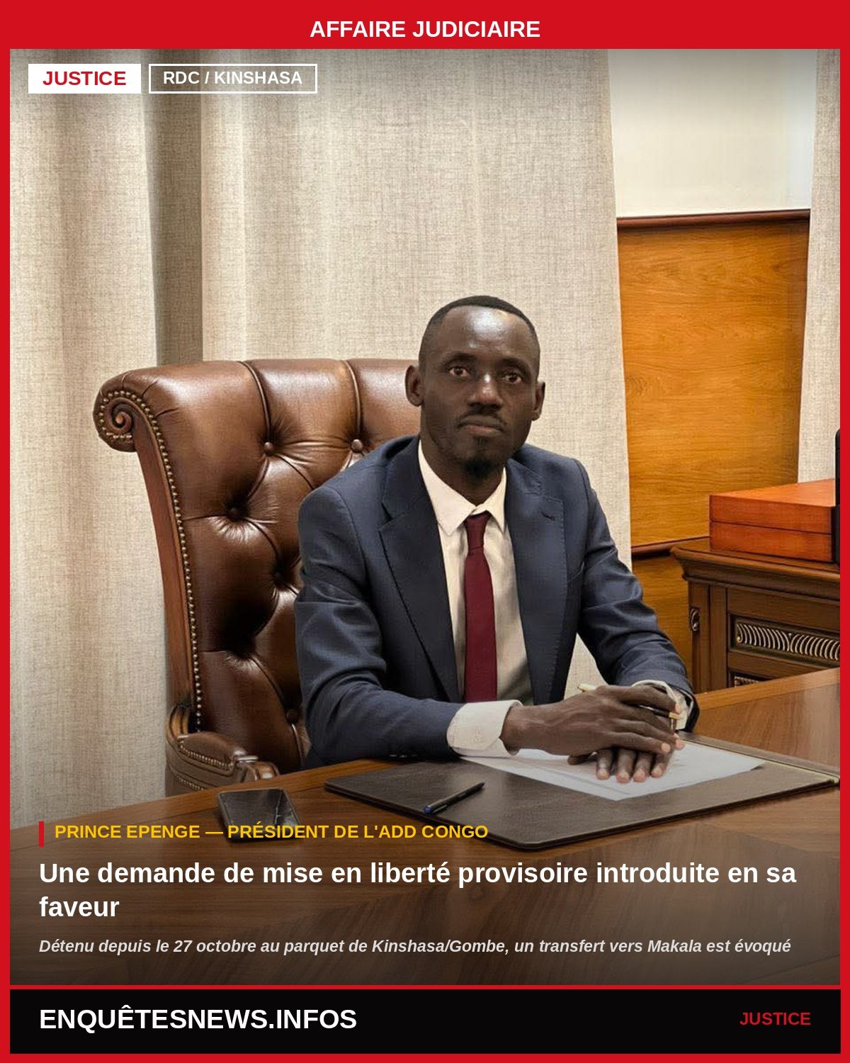 RDC / KINSHASA : UNE DEMANDE DE MISE EN LIBERTÉ PROVISOIRE INTRODUITE EN FAVEUR DE PRINCE EPENGE